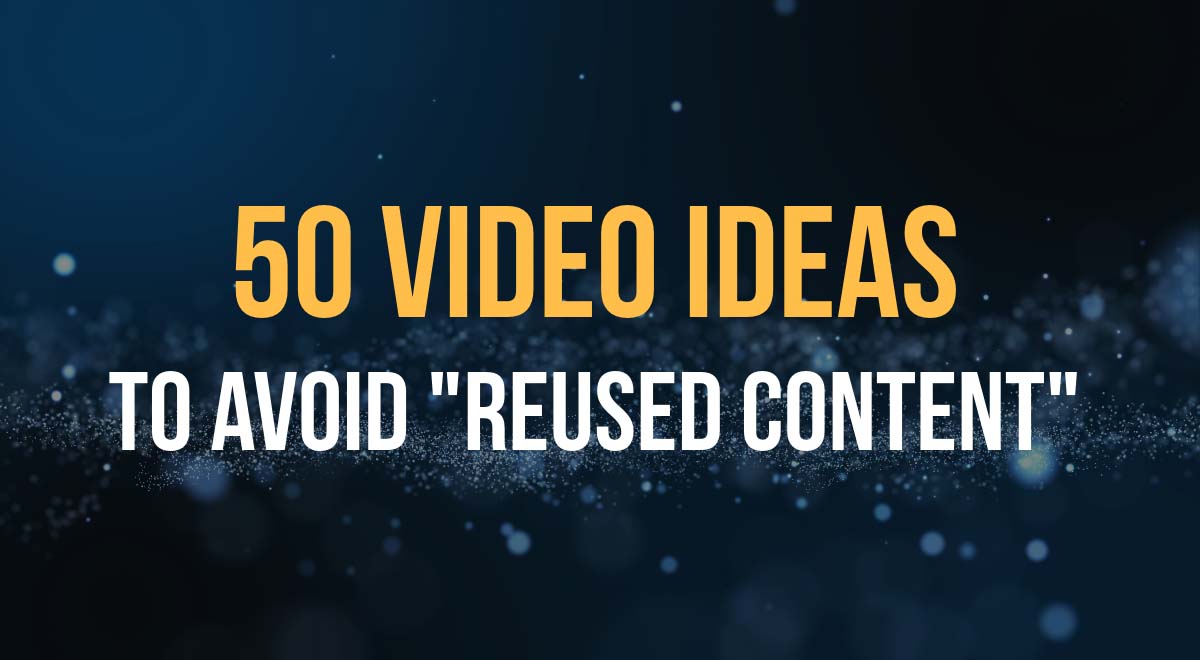 video ideas to avoid reused content