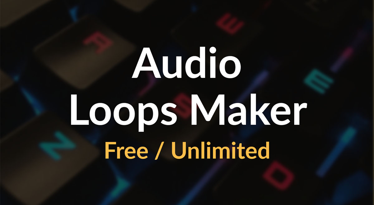 Audio Loop Maker [FREE, UNLIMITED USE] - TunePocket Tools