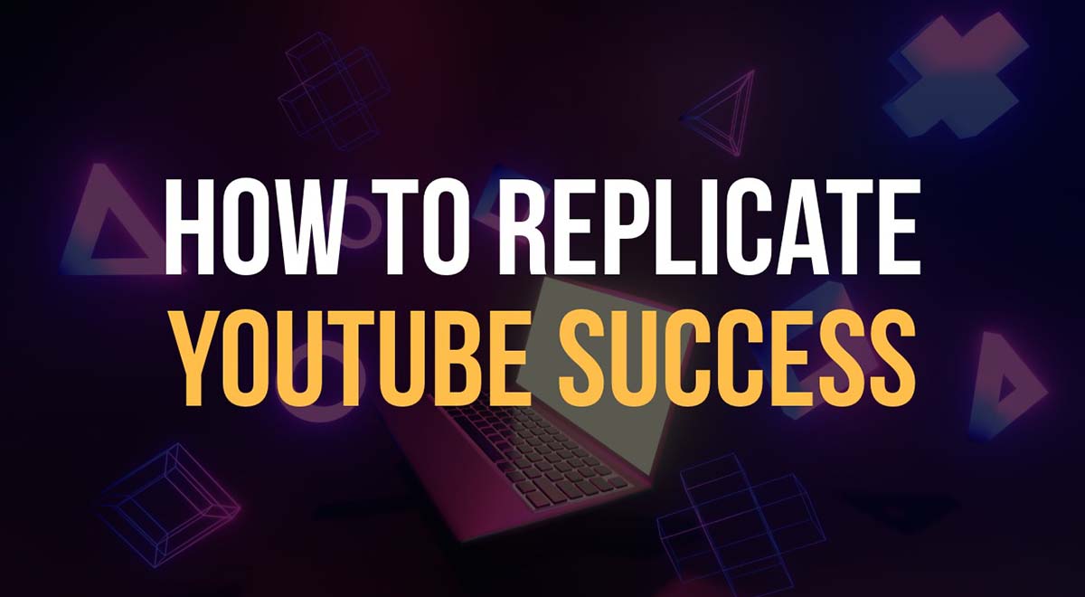 How to replicate youtube success