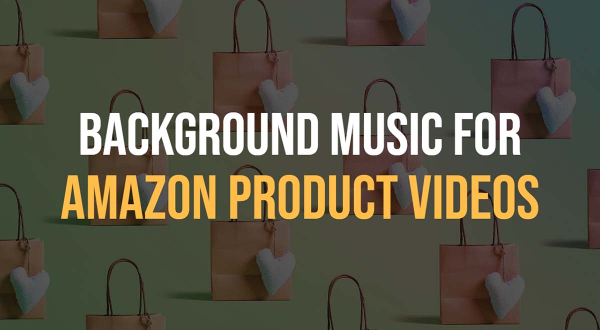 Music For Amazon Product Videos