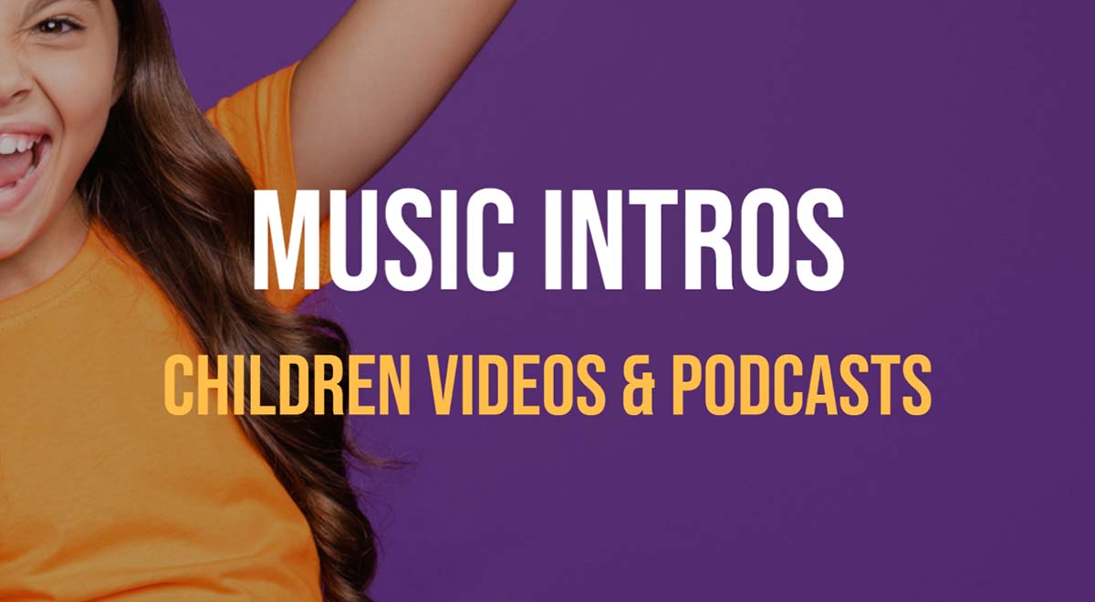 Music intros for children videos podcasts