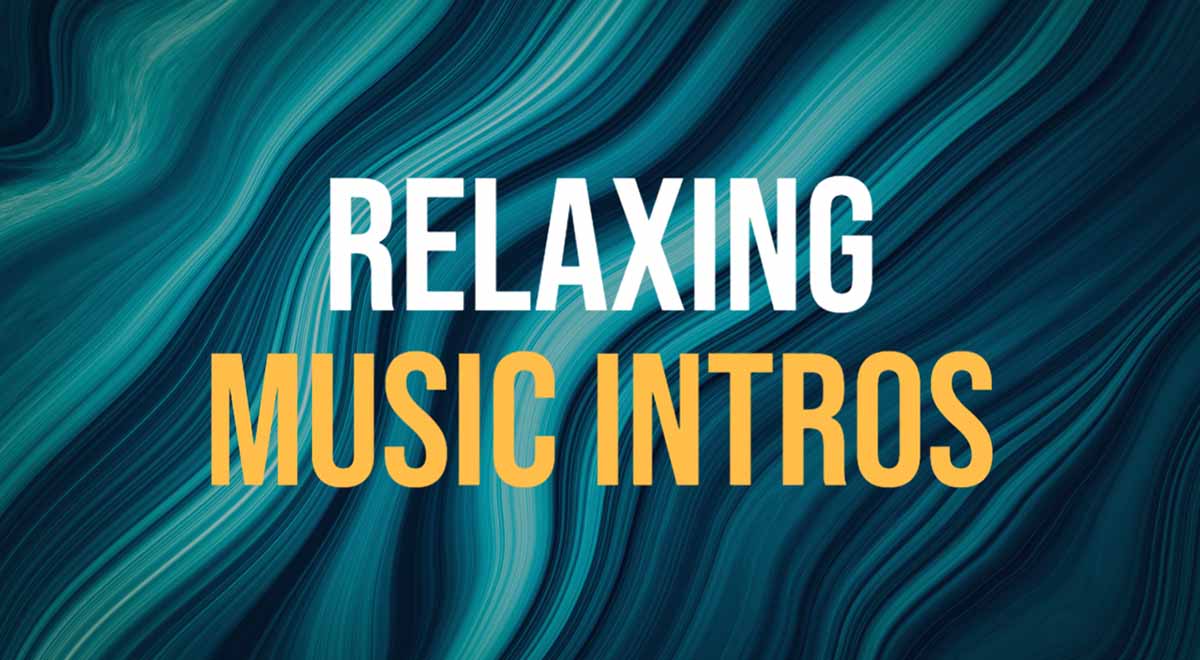 Relaxing music intros for videos and podcasts