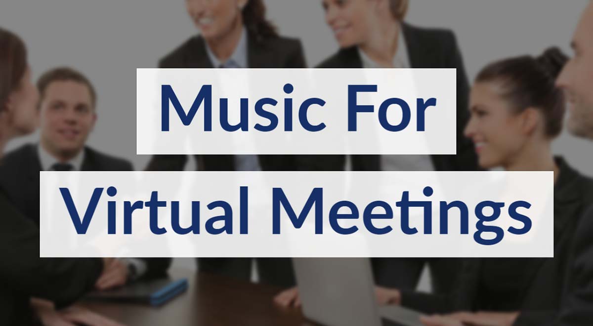 Royalty Free Music For Virtual Zoom Meetings