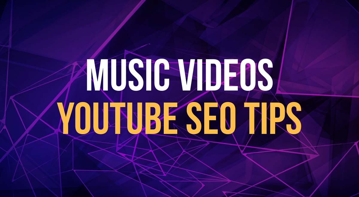 YouTube SEO Tips For Music Videos
