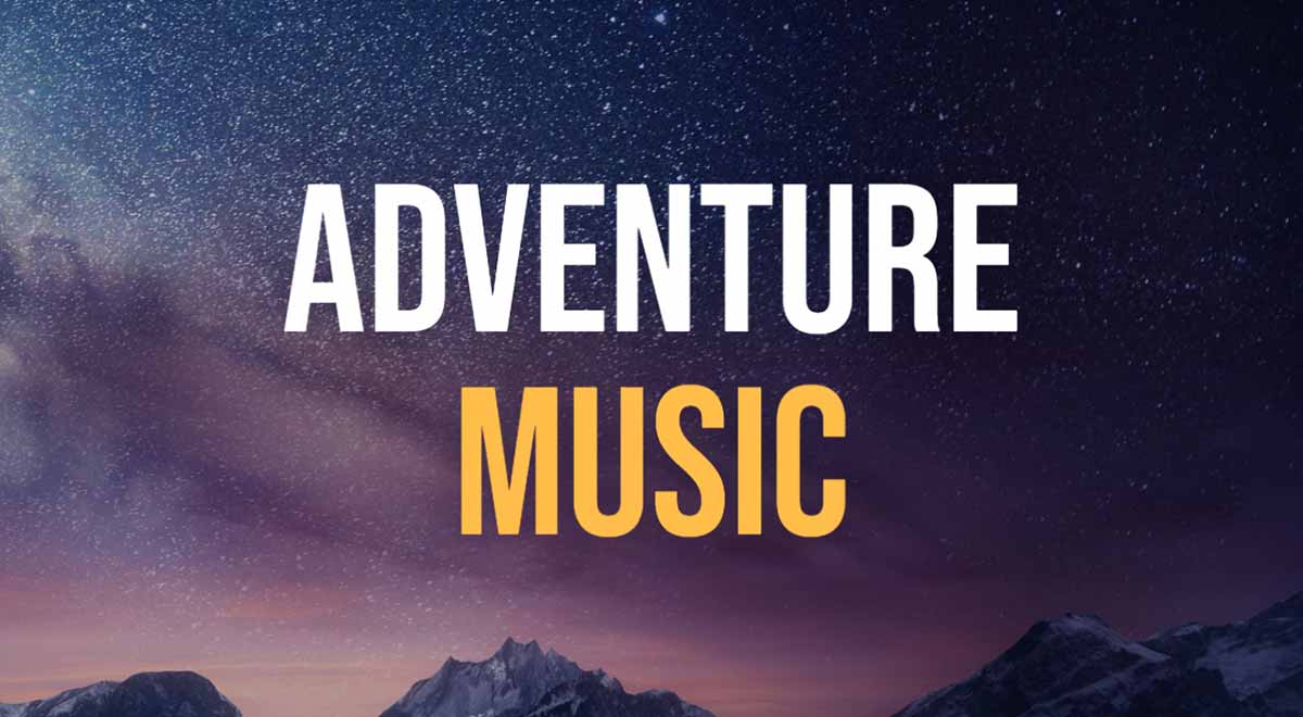 adventure music for videos