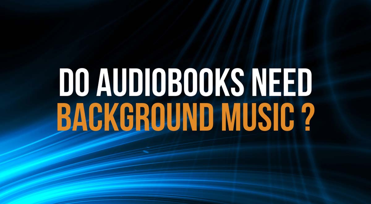 do audiobooks need background music