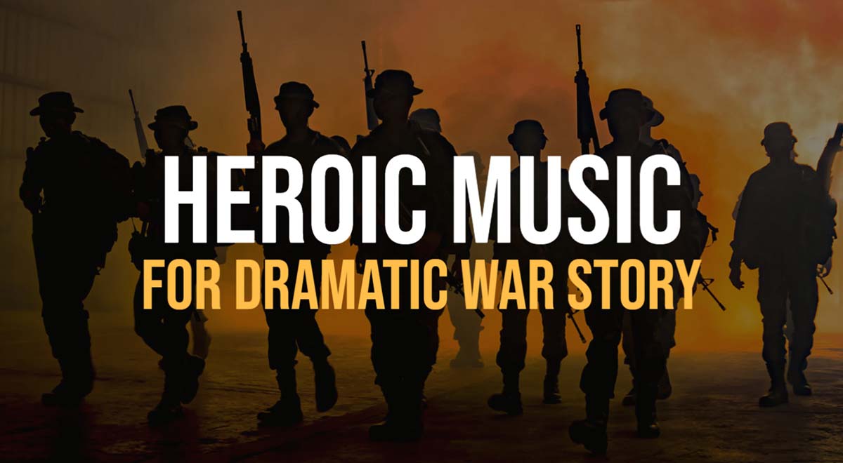 heroic music for dramatic war story