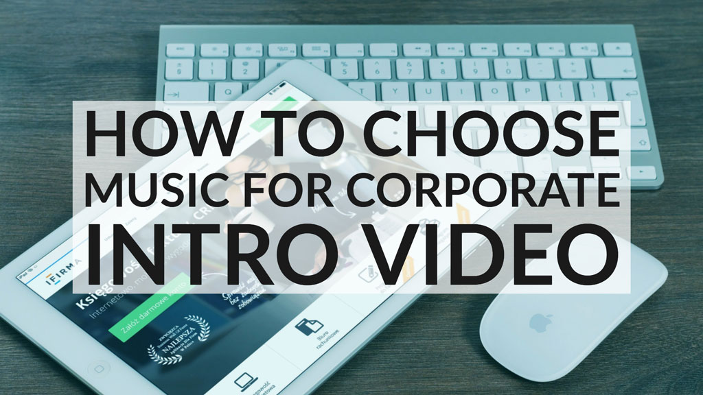 how to choose music corporate intro video