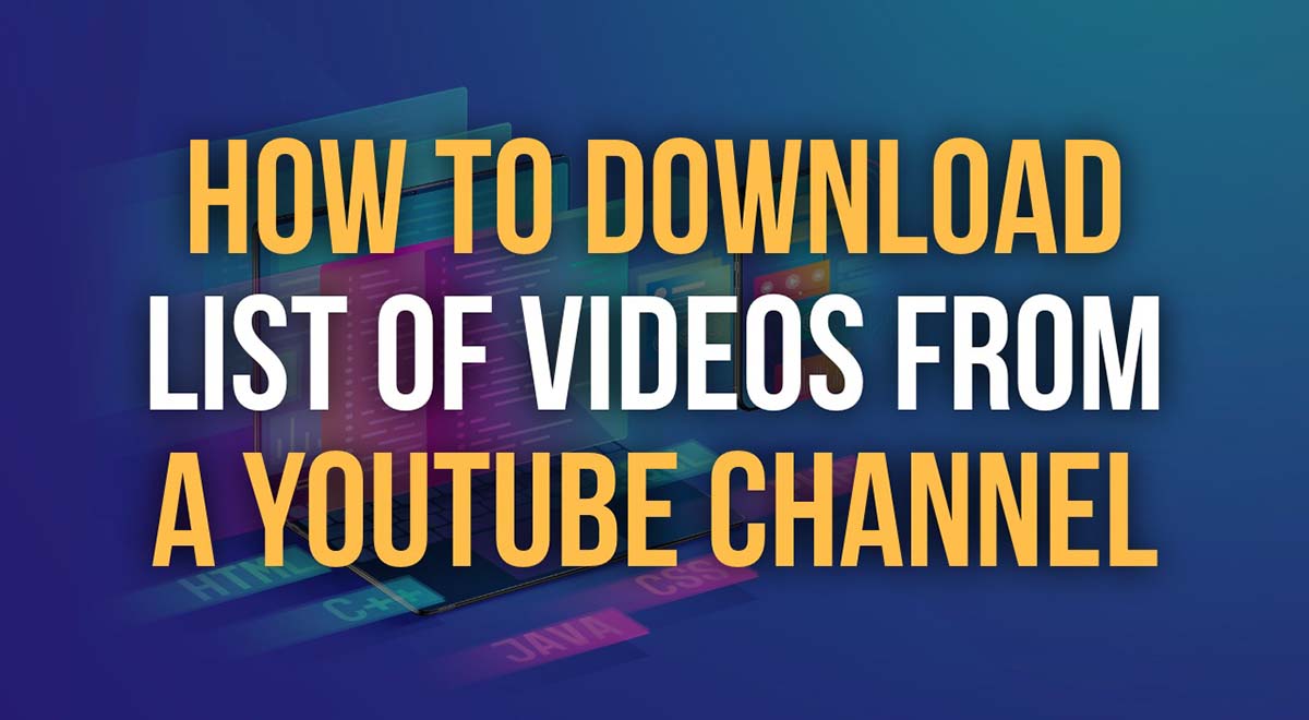 how to download list of all videos from any youtube channel