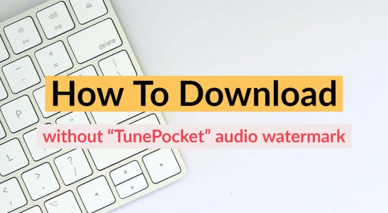 how to download tunepocket music without audio watermark