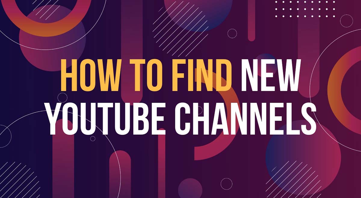 how to find new youtube channels fast and easy