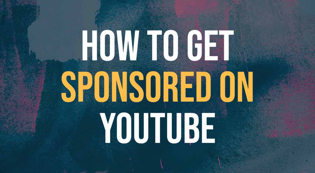 how to get sponsored on youtube