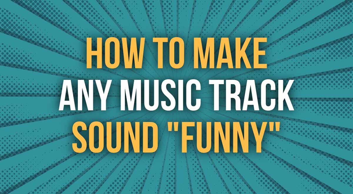 how to instantly make any music track sound funny for free