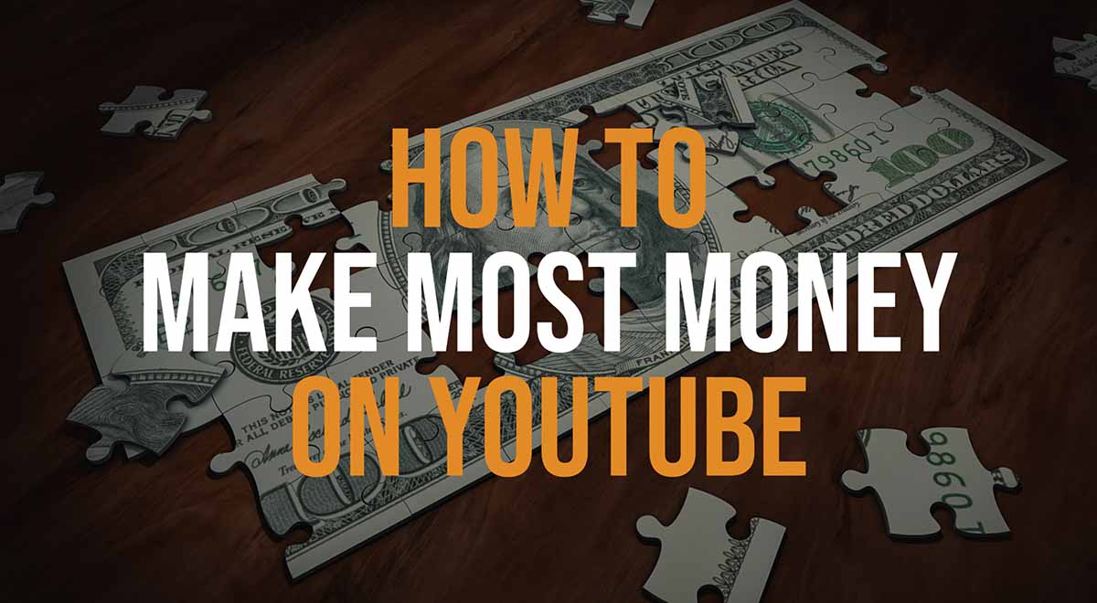 how to make most money on youtube
