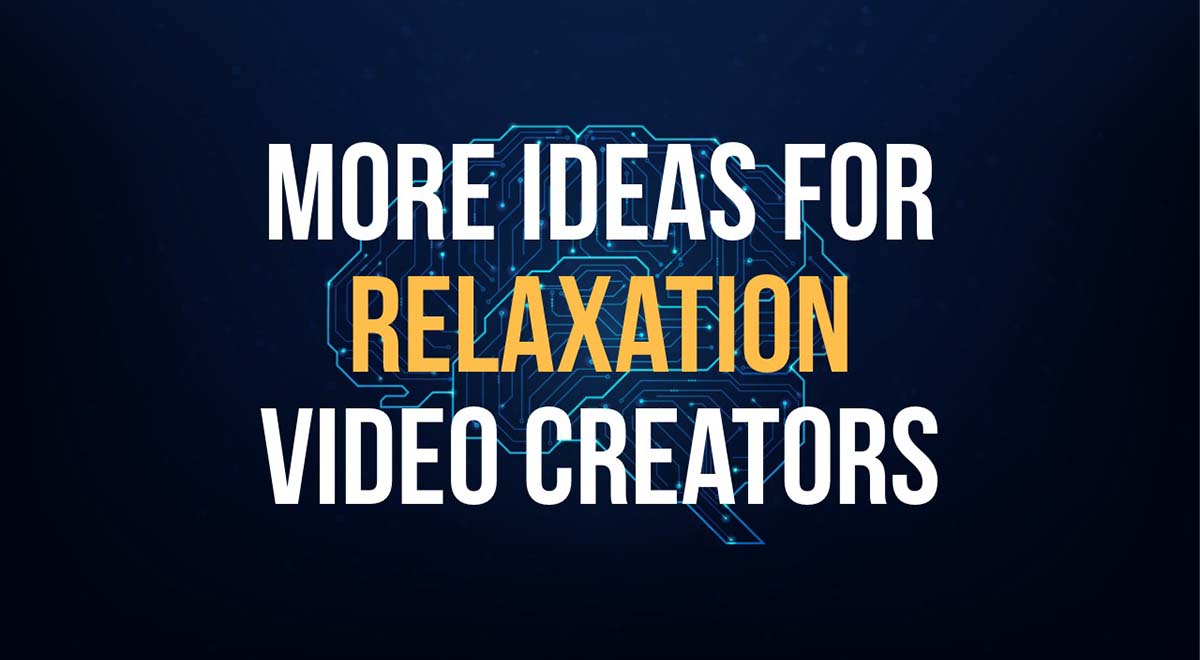 more creative relaxation video ideas