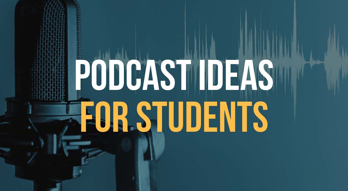 podcast topic ideas for students