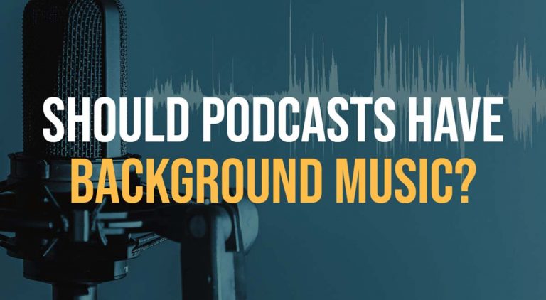 should podcast have background music