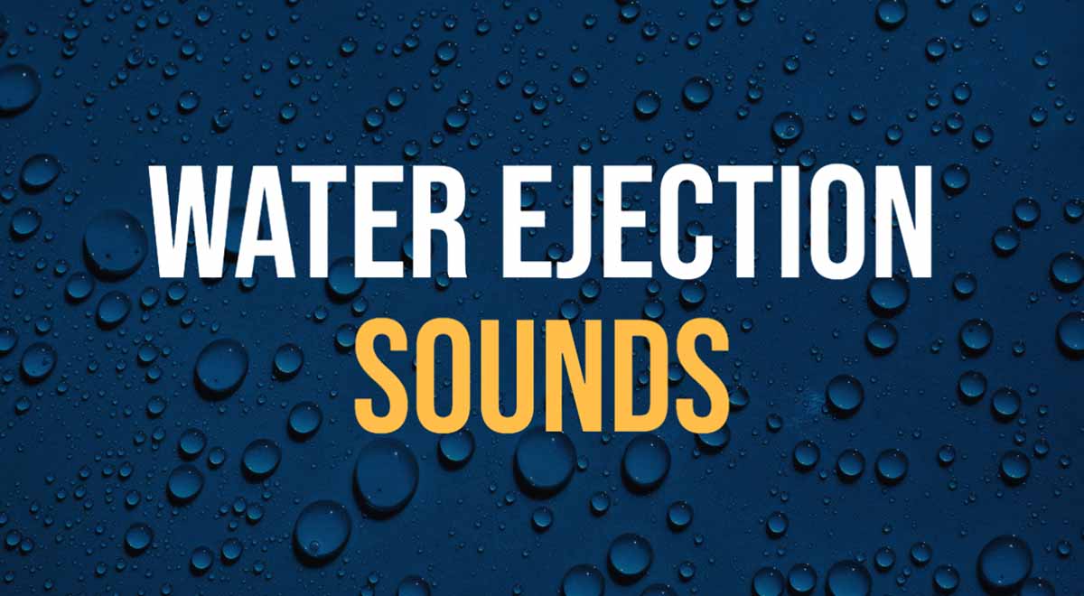 water ejection sound