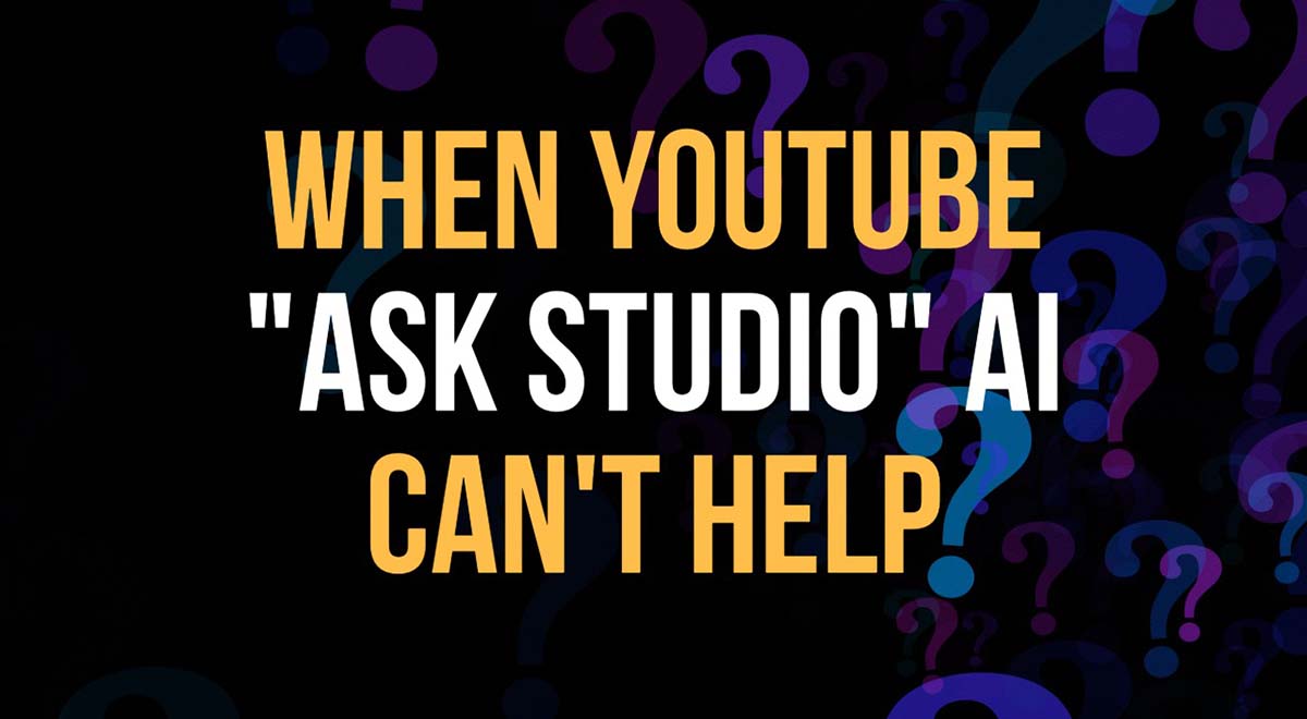 what youtube Ask Studio cant do and how to solve this