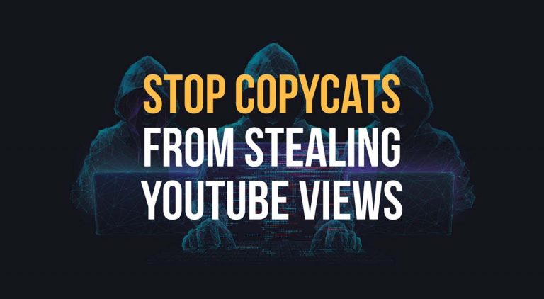 stop youtube copycats stealing your views